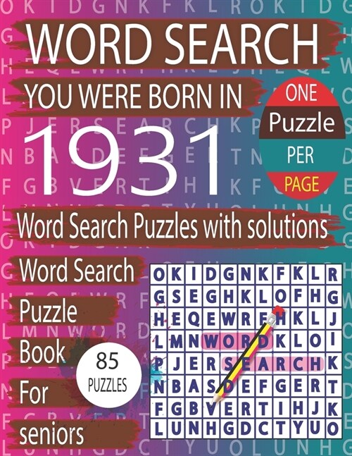 You Were Born In 1931: Word Search Book: Word Search Puzzles Game For Every Level From Warm-Up To Difficult And Exciting Book for Adults Seni (Paperback)