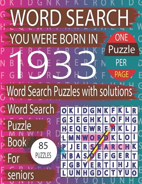 You Were Born In 1933: Word Search Book: Word Search Puzzles Game For Every Level From Warm-Up To Difficult And Exciting Book for Adults Seni (Paperback)
