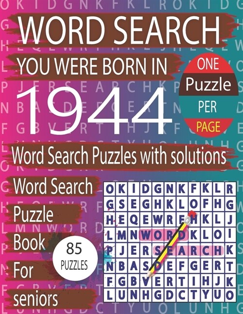 You Were Born In 1944: Word Search Book: Word Search Puzzles Game For Every Level From Warm-Up To Difficult And Exciting Book for Adults Seni (Paperback)
