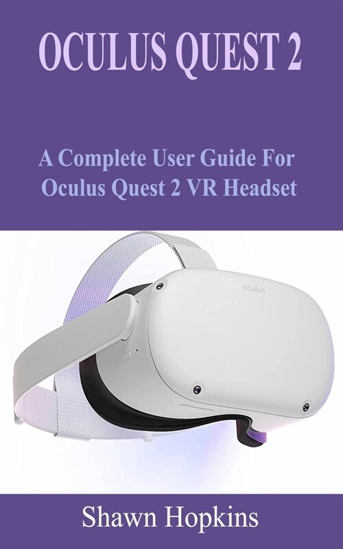 Oculus Quest 2: A Complete User Guide On Oculus quest 2 (Paperback)