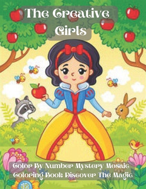 The Creative Girls Color By Number Mystery Mosaic Coloring Book Discover The Magic for kids: A Girls Color By Number Mystery Mosaic Coloring Book Disc (Paperback)
