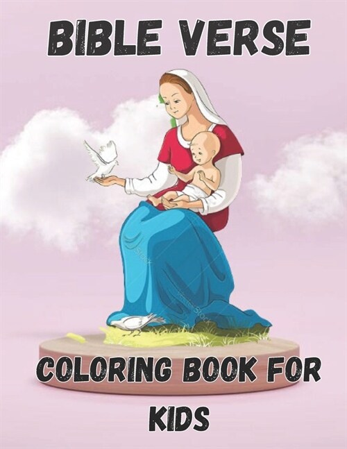 Bible Verse Coloring Book for kids: Christian Coloring Book for Children with Inspiring Bible Verse: Great Gift for Easter And Christmas. (Paperback)