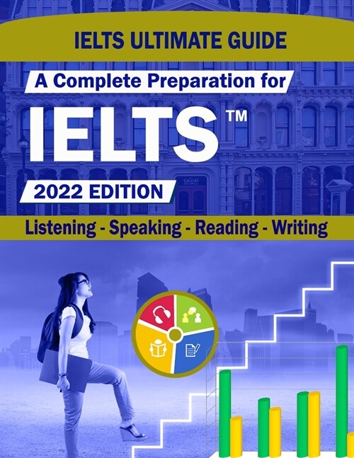 IELTS Guide: A Complete Preparation for IELTS Academic & General Listening, Speaking, Reading, Writing - Comprehensive Review with (Paperback)