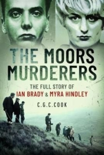 The Moors Murderers : The Full Story of Ian Brady and Myra Hindley (Hardcover)