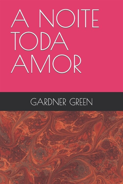 A Noite Toda Amor (Paperback)