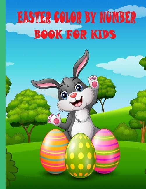easter color by number book for kids: Easter Coloring Activity Book for Kids.Easter Coloring And Activity Book For Kids Easter Color By Number Book Fo (Paperback)