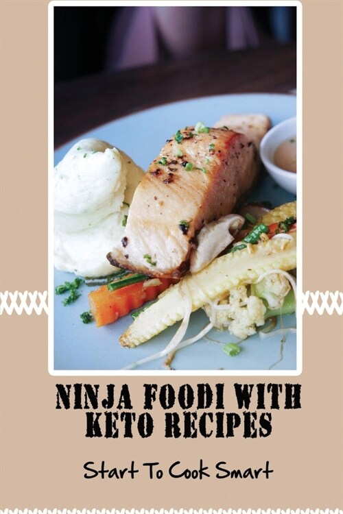 Ninja Foodi With Keto Recipes: Start To Cook Smart (Paperback)