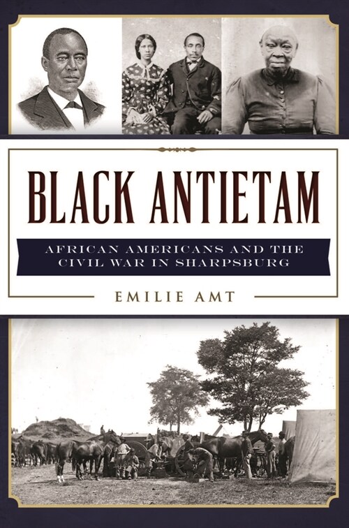 Black Antietam: African Americans and the Civil War in Sharpsburg (Paperback)