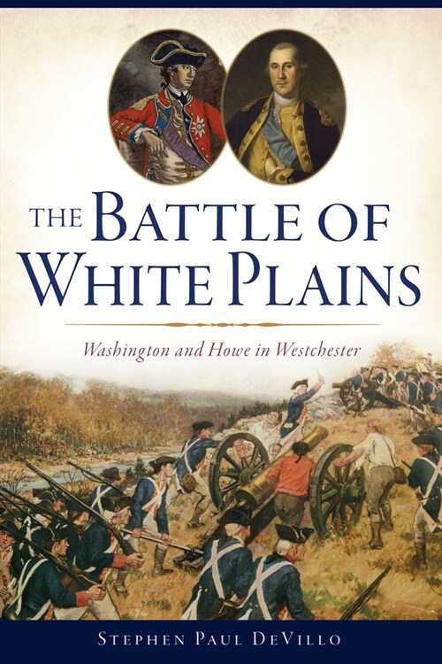 The Battle of White Plains: Washington and Howe in Westchester (Paperback)