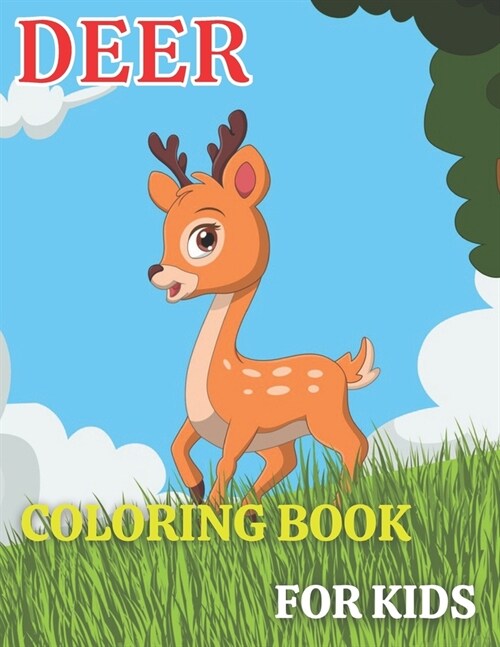 Deer Coloring Book For Kids: A unique & amazing Deer Coloring Pages for Kids Ages 2-4,3-6,4-8 totally with funny, easy, and relaxing coloring pages (Paperback)