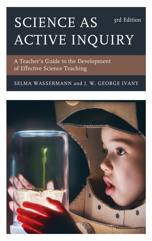 Science as Active Inquiry: A Teachers Guide to the Development of Effective Science Teaching (Hardcover, 3)