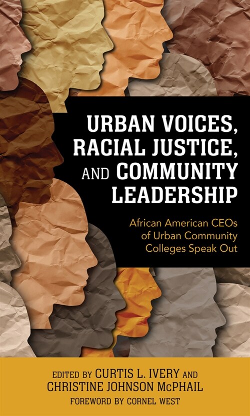 Urban Voices, Racial Justice, and Community Leadership: African American Ceos of Urban Community Colleges Speak Out (Paperback)