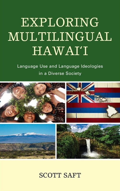 Exploring Multilingual Hawaii: Language Use and Language Ideologies in a Diverse Society (Paperback)