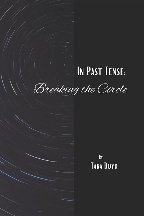 In Past Tense: Breaking the Circle (Paperback)