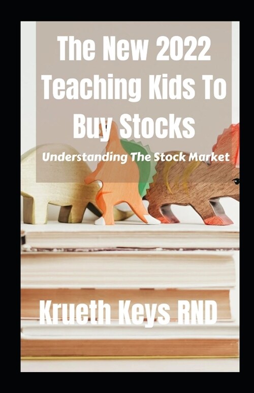 The New 2022 Teaching Kids To Buy Stocks: Understanding The Stock Market (Paperback)