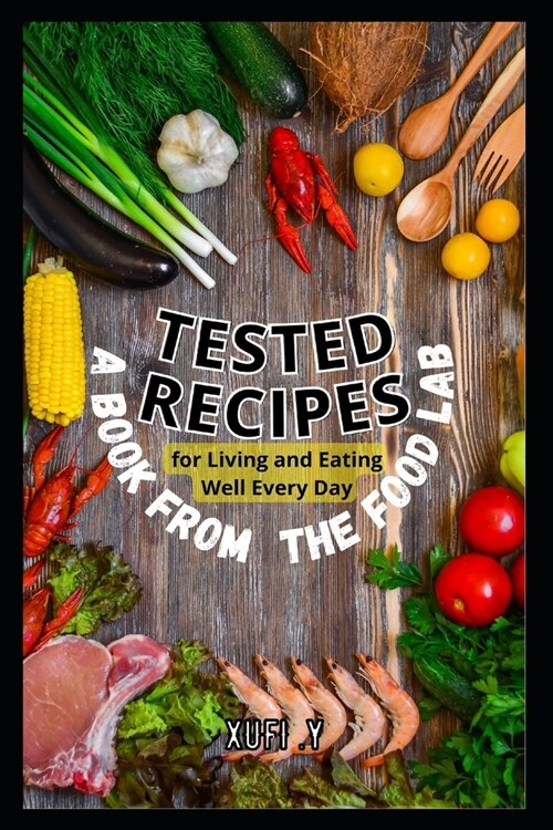 Basic Tested Recipes for Living and Eating Well Every Day: A Book from The Food Lab (Paperback)