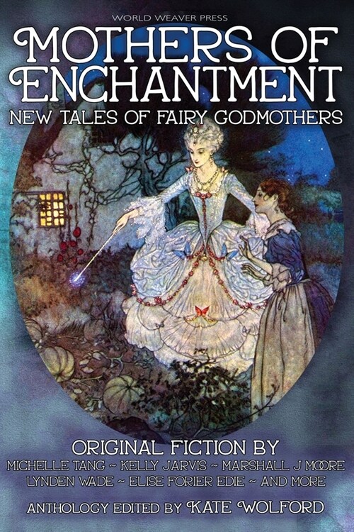 Mothers of Enchantment: New Tales of Fairy Godmothers (Paperback)