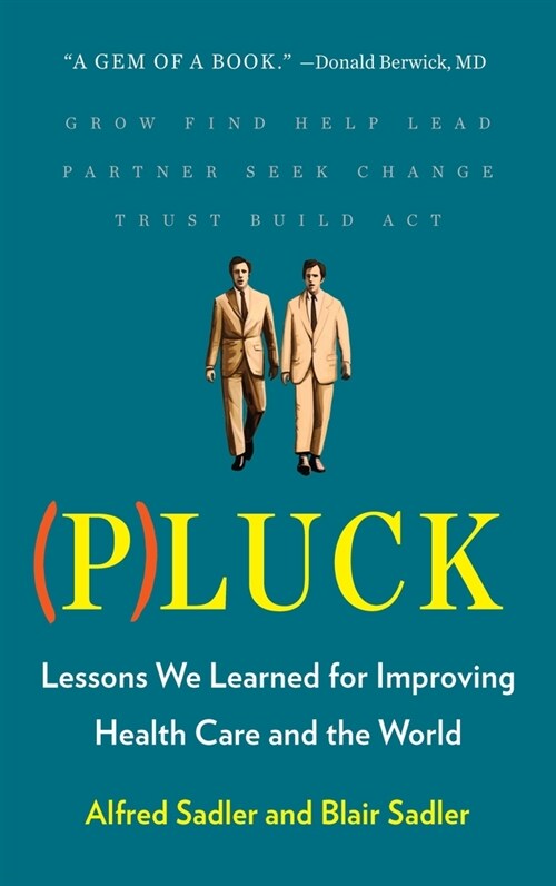 Pluck: Lessons We Learned for Improving Healthcare and the World (Hardcover)