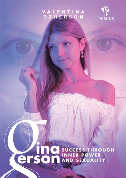 Gina Gerson: Success Through Inner Power and Sexuality (Paperback)