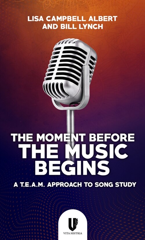 The Moment Before the Music Begins: A T.E.A.M. Approach to Song Study (Paperback)