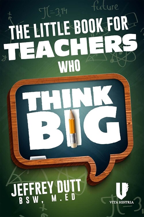 The Little Book for Teachers Who Think Big (Hardcover)