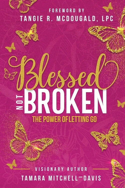 Blessed Not Broken: The Power of Letting Go (Paperback)