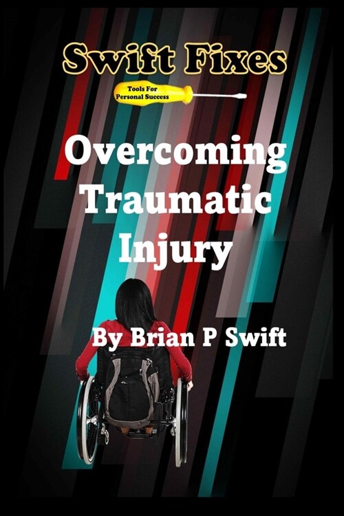 Swift Fixes: Overcoming Traumatic Injury (Paperback)