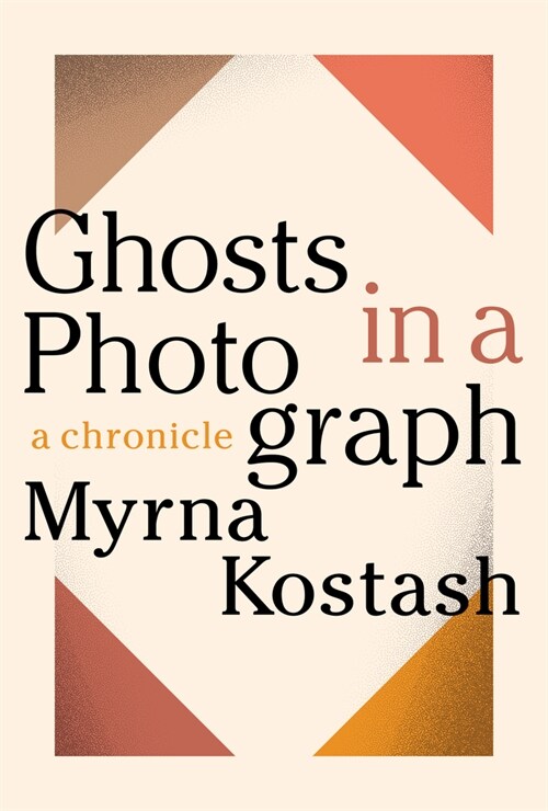 Ghosts in a Photograph: A Chronical (Paperback)