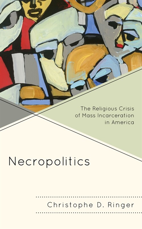 Necropolitics: The Religious Crisis of Mass Incarceration in America (Paperback)