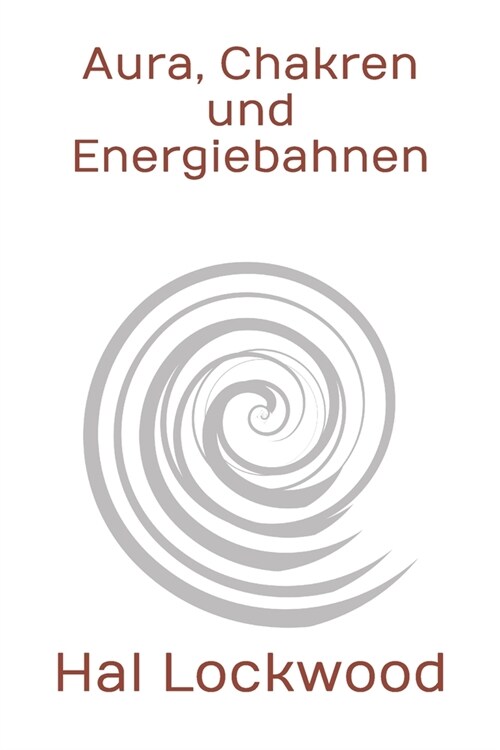 Aura, Chakren und Energiebahnen (Paperback)