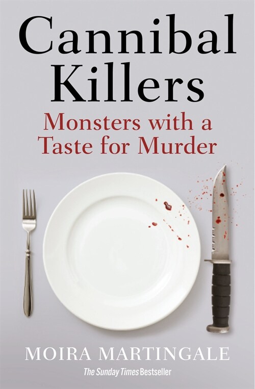 Cannibal Killers : Monsters with a Taste for Murder (Paperback)