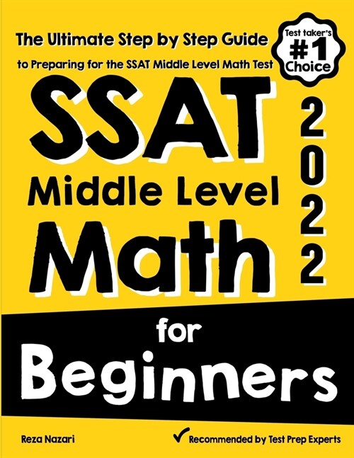 SSAT Middle Level Math for Beginners: The Ultimate Step by Step Guide to Preparing for the SSAT Middle Level Math Test (Paperback)