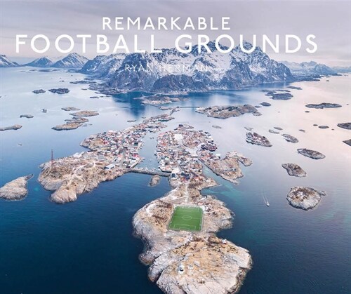 Remarkable Football Grounds (Hardcover)