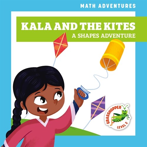 Kala and the Kites: A Shapes Adventure (Library Binding)