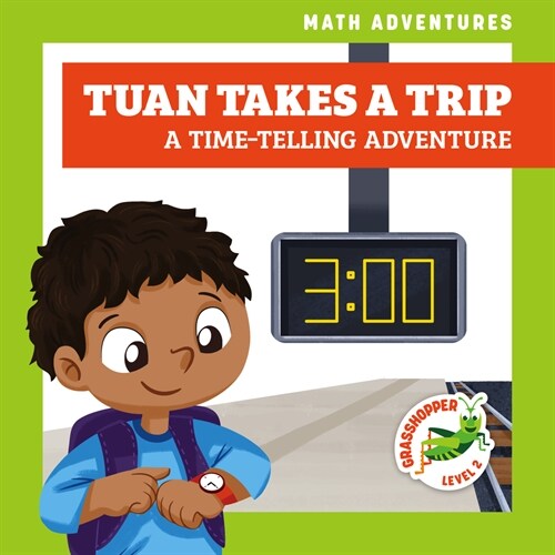 Tuan Takes a Trip: A Time-Telling Adventure (Library Binding)