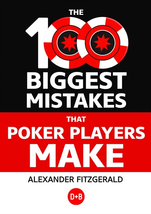 The 100 Biggest Mistakes That Poker Players Make (Paperback)