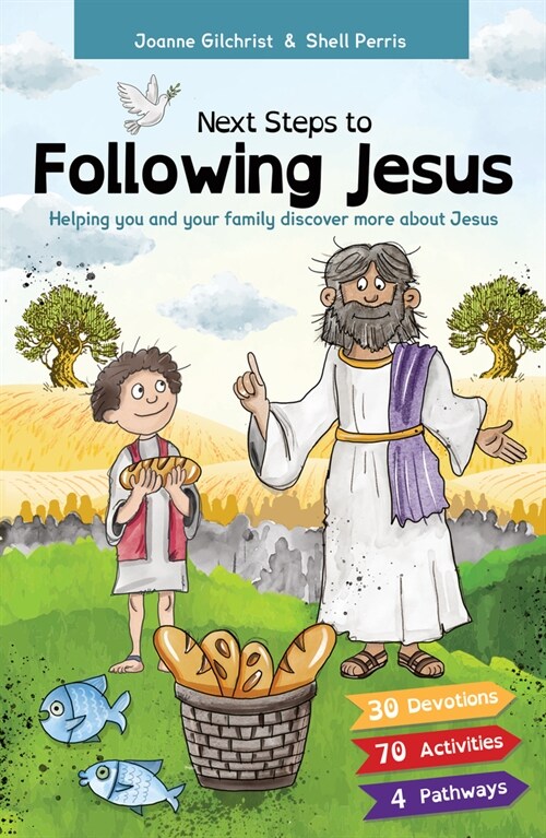 Next Steps to Following Jesus : Helping You and Your Family Discover More About Jesus (Paperback)