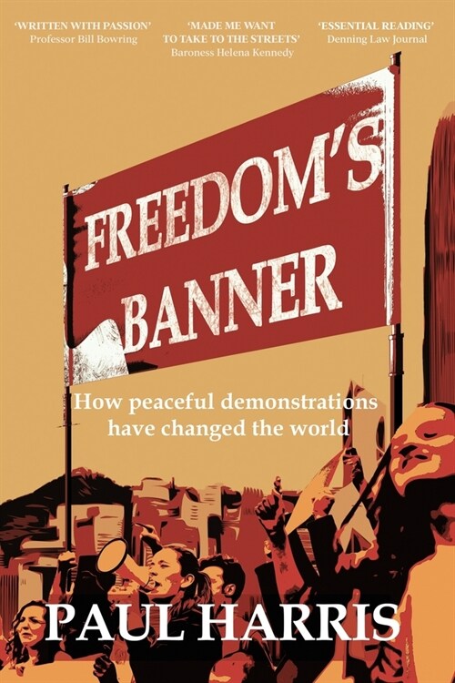Freedoms Banner: How peaceful demonstrations have changed the world (Paperback)