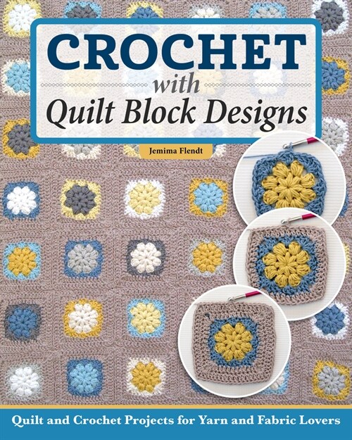 Quilt It, Crochet It!: Sew and Stitch 14 Colorful Designs (Paperback)