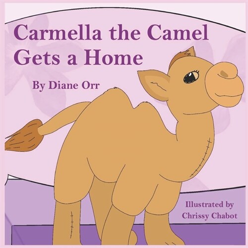 Carmella the Camel Gets a Home (Paperback)