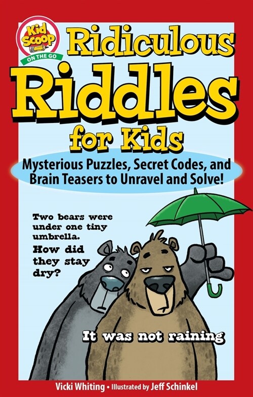 Ridiculous Riddles for Kids: Mysterious Puzzles, Secret Codes, and Brain Teasers to Unravel and Solve! (Paperback)
