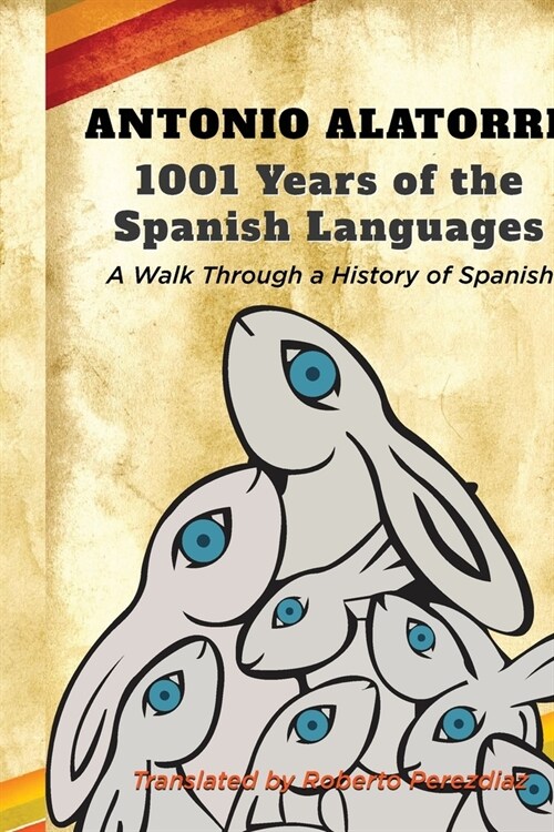 1001 Years of the Spanish Language: Walk along a History of Spanish: Volume 1 (Paperback)