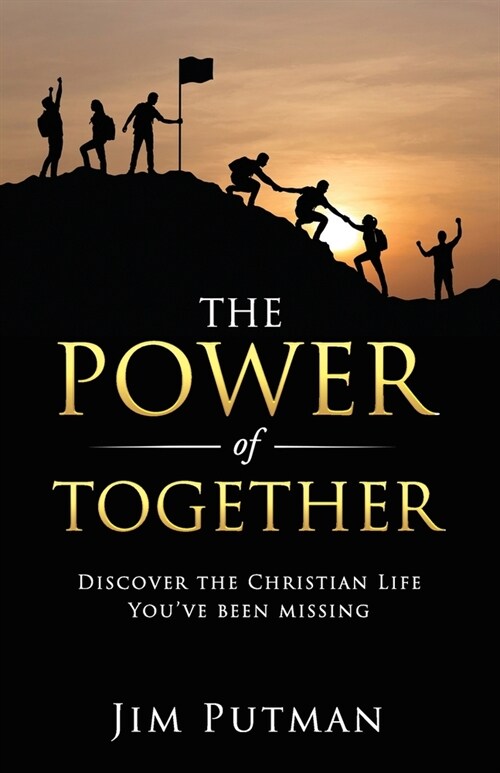 The Power of Together: Discover the Christian Life Youve Been Missing (Paperback)