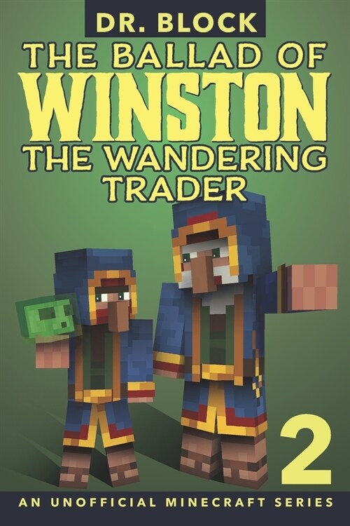 The Ballad of Winston the Wandering Trader, Book 2: (an unofficial Minecraft series) (Paperback)