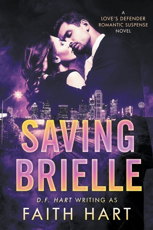 Saving Brielle: A Loves Defender Romantic Suspense Novel (Paperback)