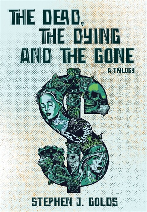 The Dead, The Dying and The Gone: A Trilogy (Hardcover)