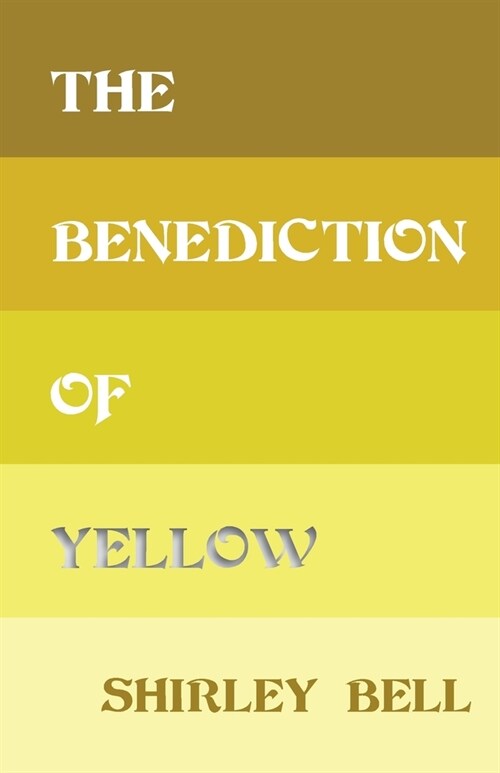 The Benediction of Yellow (Paperback)