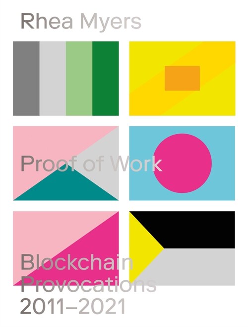 Proof of Work : Blockchain Provocations 2011-2021 (Paperback)