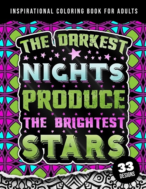 Inspirational Coloring Book For Adults: The Darkest Nights Produce The Brightest Stars: Beginner-Friendly Uplifting & Creative Art Activities on High- (Paperback)