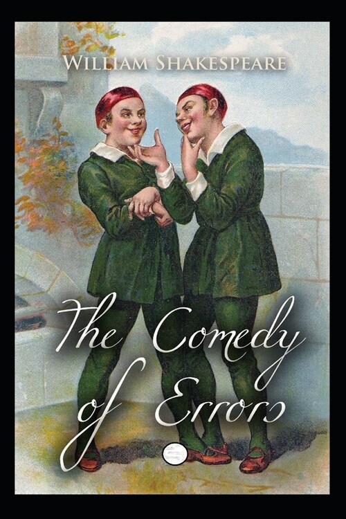 The Comedy of Errors Annotated (Paperback)